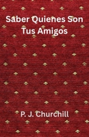 Saber Quiénes Son Tus Amigos (Spanish Edition) 1067985700 Book Cover