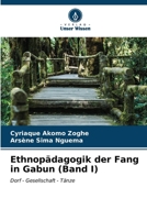 Ethnopädagogik der Fang in Gabun (Band I) (German Edition) 6207070984 Book Cover