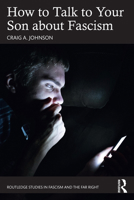 How to Talk to Your Son about Fascism (Routledge Studies in Fascism and the Far Right) 1032473037 Book Cover
