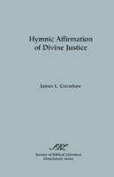 Hymnic affirmation of divine justice: The doxologies of Amos and related texts in the Old Testament (Society of Biblical Literature, Dissertation series) 0891300163 Book Cover