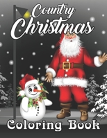 Country Christmas Coloring Book: Creative Haven Country Christmas Coloring Book B09GCXHMLJ Book Cover