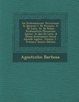 Ius Ecclesiasticum Universum: In Quorum I. De Personis, Ii. De Locis, Iii. De Rebus Ecclesiasticis Plenissime Agitur. In Qua De Locis, & Rebus ... Abundè Agitur, Volume 2 1175098876 Book Cover