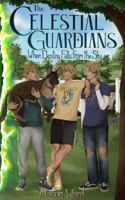 The Celestial Guardians: When Destiny Falls from the Sky B0H6R369FS Book Cover