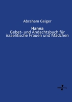 Hanna: Gebet- und Andachtsbuch für israelitische Frauen und Mädchen (German Edition) 3737213151 Book Cover
