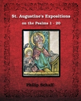 St. Augustine's Expositions on the Psalms 1 - 20 1034499564 Book Cover