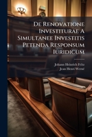 De Renovatione Investiturae A Simultanee Investitis Petenda Responsum Iuridicum 1276492537 Book Cover