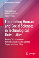 Embedding Human and Social Sciences in Technological Universities: Raising Critical Awareness from Research to Teaching, Public Engagement, and Policy (Rethinking Higher Education) 9819263077 Book Cover