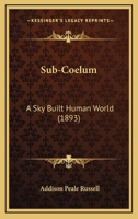 Sub-Coelum: A Sky-Built Human World 1018996621 Book Cover