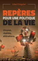 Repères pour une politique de la vie: Utopies, réalités, aliénations (French Edition) 2343237786 Book Cover