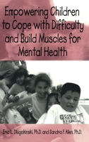 Empowering Children To Cope With Difficulty And Build Muscles For Mental health 1138462667 Book Cover