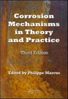 Corrosion Mechanisms In Theory And Practice 1420094629 Book Cover