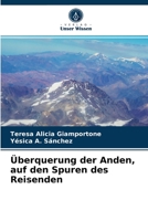 Überquerung der Anden, auf den Spuren des Reisenden 6204060139 Book Cover