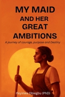 My Maid and Her Great Ambitions B0G6MQSMSK Book Cover