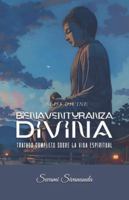 Bliss Divine Bienaventuranza Divina: Tratado completo sobre la vida espiritual B0FZT8SLYZ Book Cover