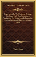 Experimentelle Und Kritische Beitrage Zur Frage Nach Den Sekundaren Wirkungen Des Unterrichts Insbesondere Auf Die Empfanglichkeit Des Schulers (1906) 1161169806 Book Cover