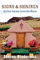 Signs & Shrines: Spiritual Journeys Across New Mexico 0881509086 Book Cover