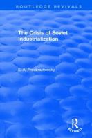 The Crisis of Soviet Industrialization 1138896780 Book Cover