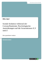 Soziale Isolation während der Corona-Pandemie. Psychologische Auswirkungen auf die Generationen X, Y und Z: Eine quantitative Analyse 3346494594 Book Cover