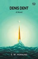 Denis Dent A Novel 9373409131 Book Cover