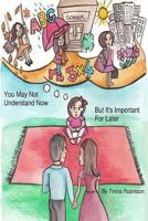 You May Not Understand Now But It's Important for Later 1514875381 Book Cover