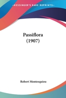 Passiflora (1907) 1120671051 Book Cover