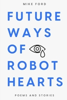 Future Ways Of Robot Hearts 1481847996 Book Cover