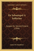 de Sa(c)Bastopol a Solfa(c)Rino: Apoga(c)E Du Second Empire 2019206676 Book Cover