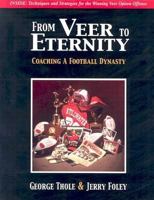 From Veer to Eternity: Coaching a Football Dynasty 1592980546 Book Cover