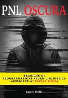 Pnl Oscura: Tecniche Di Programmazione Neuro-Linguistica Applicata AI Social Media B0FV3FMY2Q Book Cover