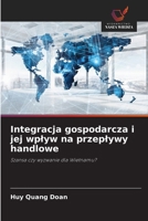 Integracja gospodarcza i jej wplyw na przeplywy handlowe (Polish Edition) 6209585728 Book Cover