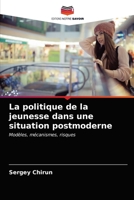 La politique de la jeunesse dans une situation postmoderne 6203163740 Book Cover