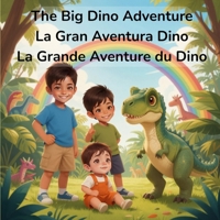The Big Dino Adventure / La Gran Aventura del Dino / La Grande Aventure du Dino (The Big Dino Adventure Series) B0GSZJFLGT Book Cover