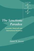 The Sanctions Paradox : Economic Statecraft and International Relations (Cambridge Studies in International Relations, 65) 0521644151 Book Cover