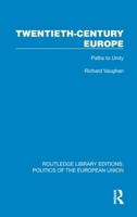 Twentieth-Century Europe: Paths to Unity 1041067747 Book Cover
