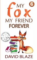 My Fox, My Friend Forever 1733477527 Book Cover
