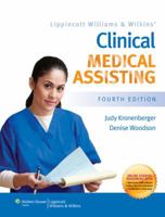 Lippincott Williams & Wilkins' Clinical Medical Assisting, Third Edition: Textbook and Study Guide Package 0781797845 Book Cover