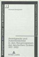 Avantgarde Und Arbeiterdichter in Den Hauptorganen Der Deutschen Linken 1917-1922: Eine Analytische Bibliographie Mit Einem Nachwort 3631486154 Book Cover