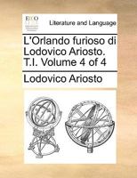 L'orlando Furioso E Le Satire Di Lodovico Ariosto, Volume 4... 1277361126 Book Cover