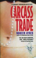 Carcass Trade: A Smokey Brandon Mystery 0380715724 Book Cover