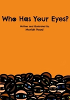 Who Has Your Eyes? 1659628229 Book Cover