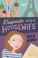 Desperate to Be a Housewife 0615897592 Book Cover