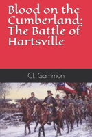 Blood on the Cumberland: The Battle of Hartsville B087L4KVB1 Book Cover