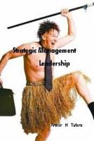 Strategic Management Leadership: Includes Lesson Plan Outlines 1500821632 Book Cover