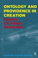 Ontology and Providence in Creation: Taking Ex Nihilo Seriously 144118323X Book Cover