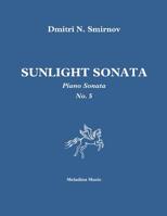 Sunlight Sonata: Piano sonata No. 5 1543192866 Book Cover