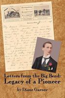 Letters from the Big Bend: Legacy of a Pioneer 146201609X Book Cover