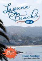 Laguna Beach's Best: All the Food, Drink, Places and Events You Want to Know in Laguna Beach . . . From a Resident's Perspective 0989792900 Book Cover