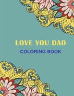 Love You Dad: Coloring Book 1719022194 Book Cover