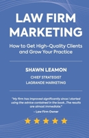 Digital Marketing for Law Firms: How to Get High-Quality Legal Clients from the Internet—Profitably B09HPSK2JJ Book Cover