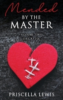 Mended By The Master: Volume Two Day 87-156 1662843925 Book Cover